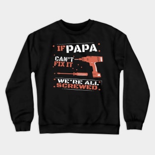 Papa Can Fix It Crewneck Sweatshirt